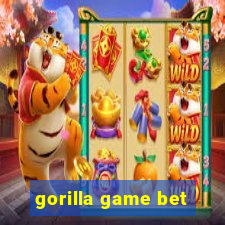 gorilla game bet